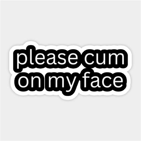 cum on my face|cum